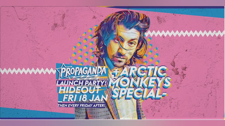 Propaganda Brighton - Launch Party & Arctic Monkeys Special!
