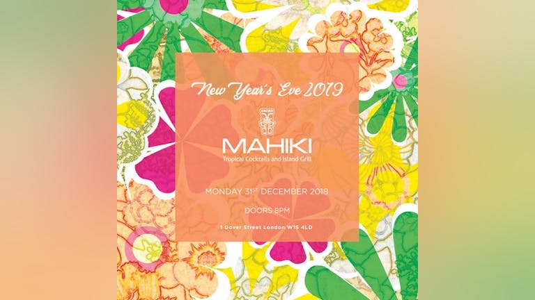 Mahiki Mayfair New Years Eve Tickets 2018 - 2019