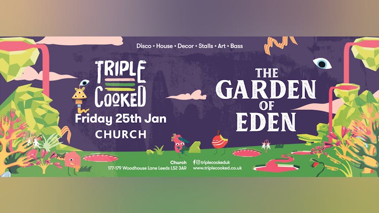 Triple Cooked: Leeds - Garden of Eden