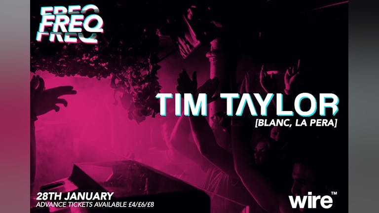 FREQ with Tim Taylor // 28/1/19