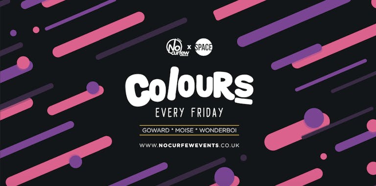 Colours Leeds at Space :: 22nd March :: 90p drinks