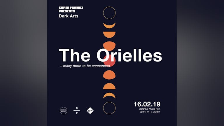 Super Friendz presents Dark Arts with The Orielles and many more