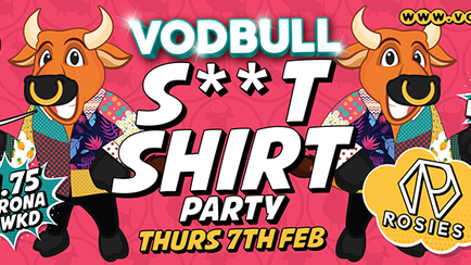 Vodbull S**T SHIRT PARTY!! WIN £100!! [FINAL 50 TICS!!]