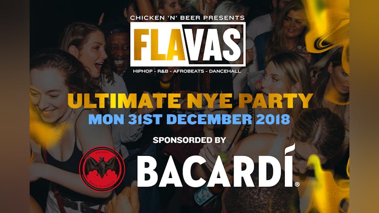 Flavas NYE w/ BACARDI (RnB, Hip Hop, Afrobeats, Dancehall, Trap, Old School, Club Classics)