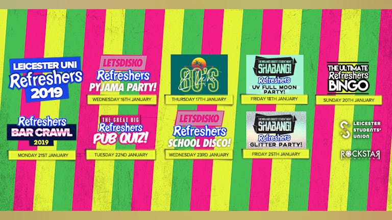 Leicester Uni Refreshers 2019!  Wristbands only £10!