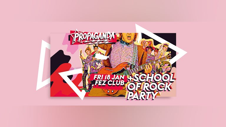 Propaganda Cambridge - School of Rock Party!