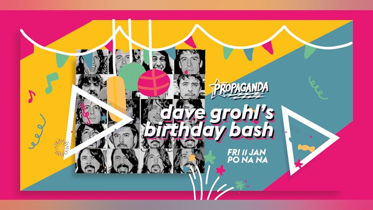 Propaganda Bath - Dave Grohl's Birthday Bash!