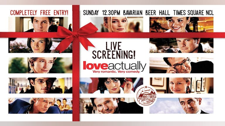 LOVE ACTUALLY BIG SCREENING / CHRISTMAS VILLAGE / FREE ENTRY TICKETS!