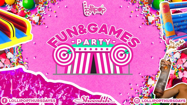 Lollipop Thursdays: FUN & GAMES PARTY 17.01.2018