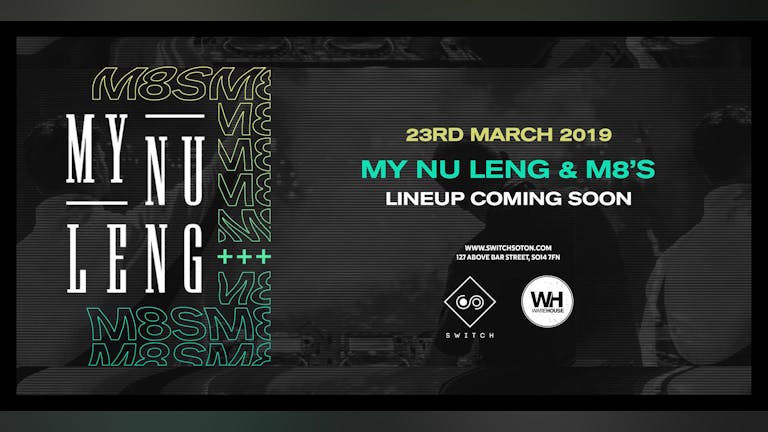 My Nu Leng & M8's • This Saturday / Final 30 tickets