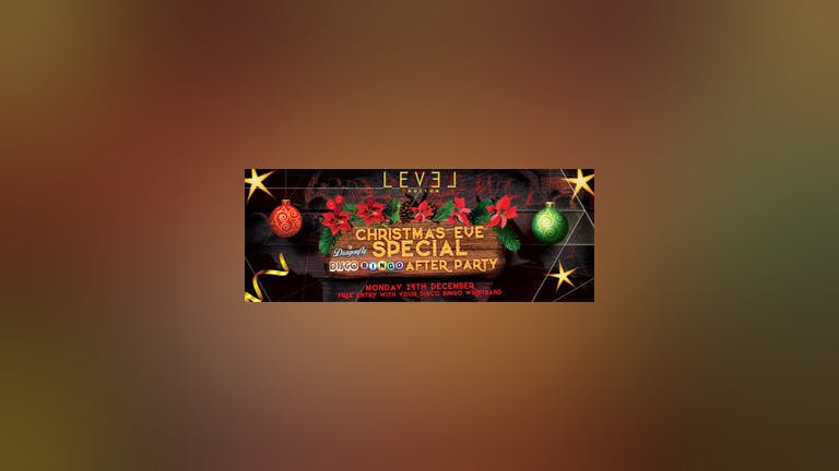 Christmas Eve Special Club Night plus Disco bingo after party 