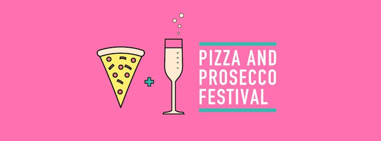 Pizza & Prosecco Festival London Returns