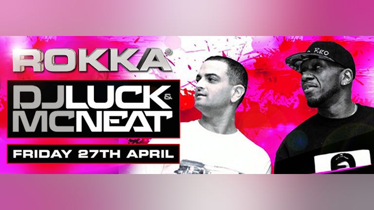 DJ LUCK & MC NEAT LIVE AT ROKKA