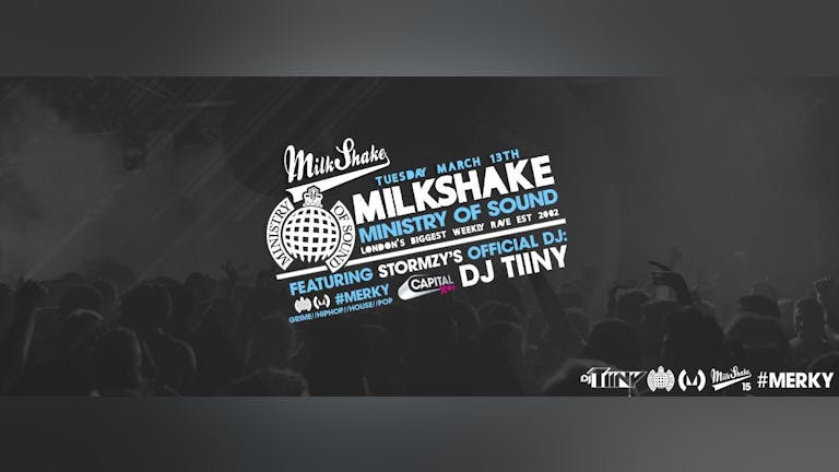 Milkshake, Ministry of Sound - Feat: DJ Tiiny (Capital Xtra & Stormzy's Official DJ)