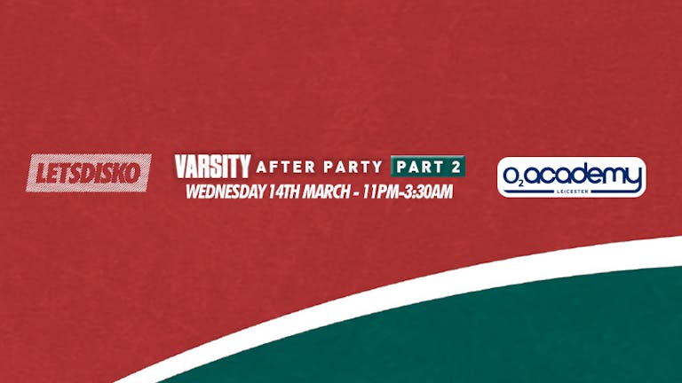 Official Varsity After Party! LetsDisko! Wed 14th March