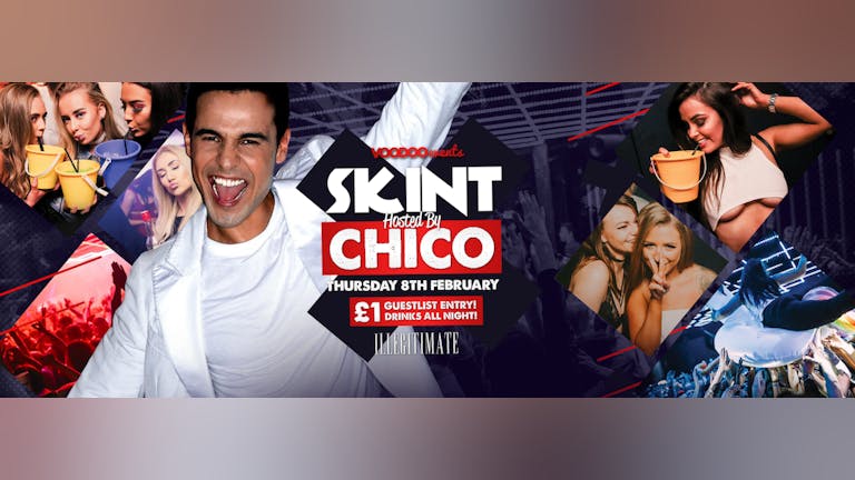 Skint - Hosted by CHICO