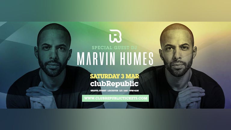 MARVIN HUMES - Capital FM & Former JLS at Club Republic [Re-Scheduled Date Pending]