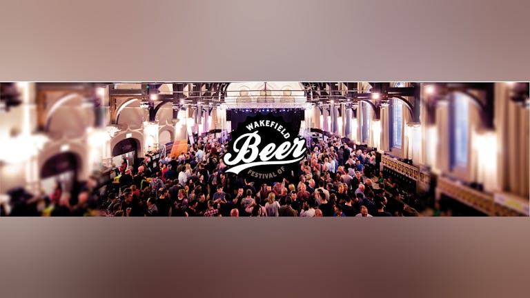 Wakefield Festival of Beer 2018 • June 28-30th • Unity Hall