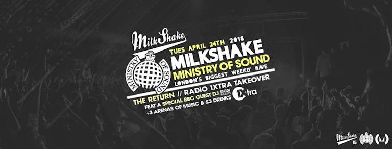 TONIGHT! Milkshake, Ministry of Sound - (tickets on the door)
