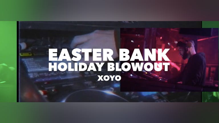 Your Mum's House x Easter Bank Holiday Blowout!