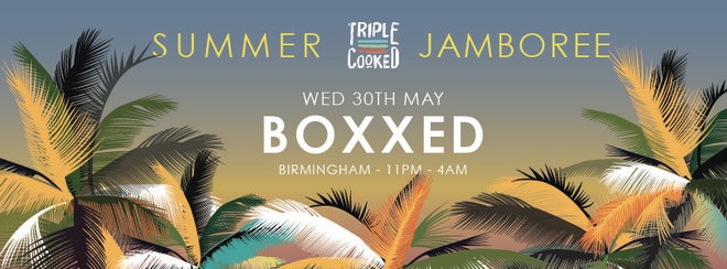 [Final 50 Tickets] Triple Cooked: Birmingham – Summer Jamboree