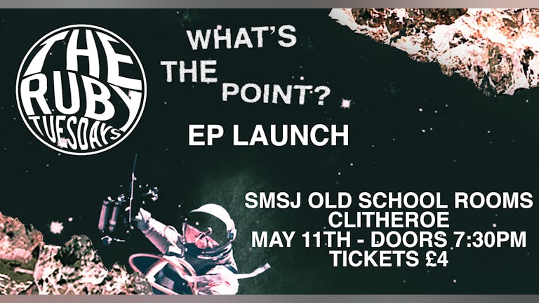 The Ruby Tuesdays 'Whats the point?' EP Launch