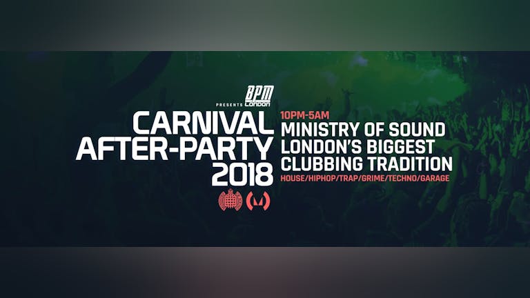 The Official Carnival After Party 2018 - Ministry of Sound
