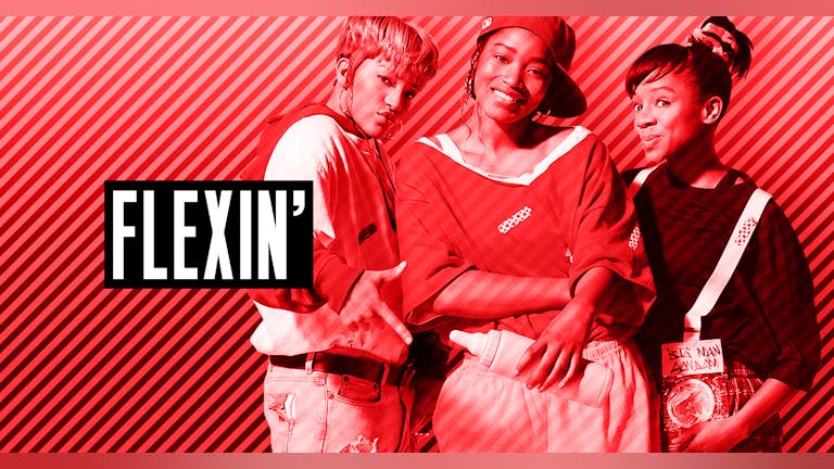 FLEXIN' - 90'S/00'S R'N'B & HIPHOP PARTY