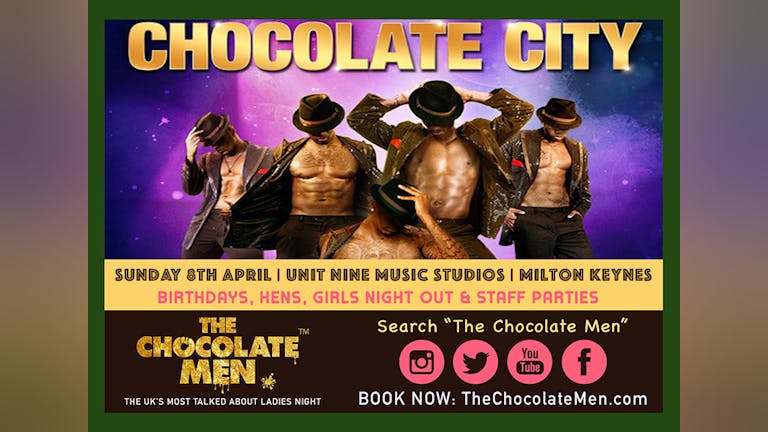 Chocolate City Milton Keynes Show w/ The Chocolate Men 