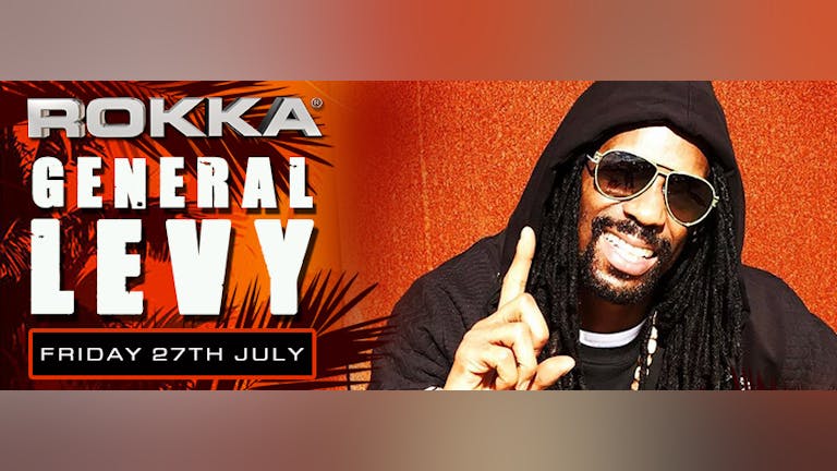GENERAL LEVY LIVE AT ROKKA