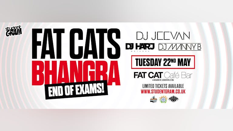 [LAST 50 TICKETS!] ★​ FAT CATS BHANGRA SESSION! ★ END OF EXAMS! ★ FINAL RELEASE TICKETS ON SALE NOW! ★