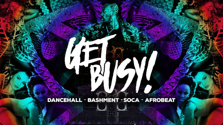 Get Busy - Dancehall, Afrobeats & Soca