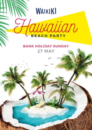 Hawaiian Beach Party - Bank Holiday Sun 27 May 