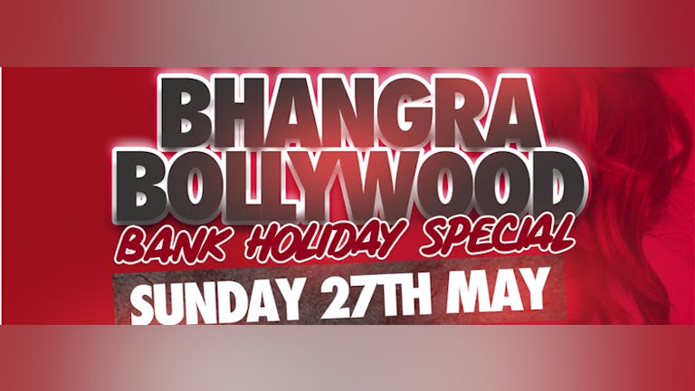 Bhangra : Bollywood : Bank Hol Sunday 27th May Ealing