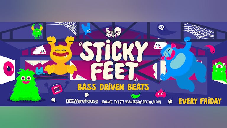 Sticky Feet - May 18th