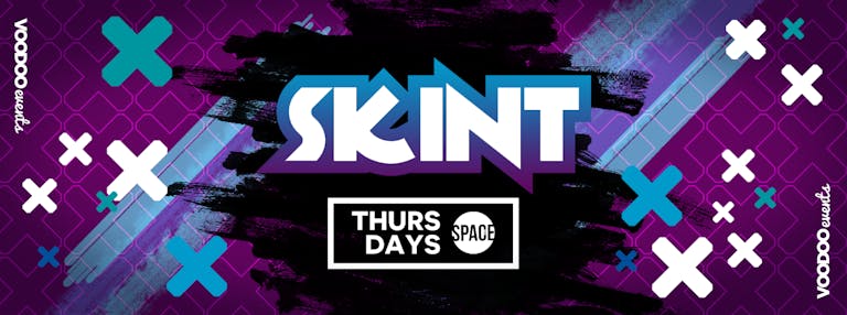 SKINT - Thursdays at Space