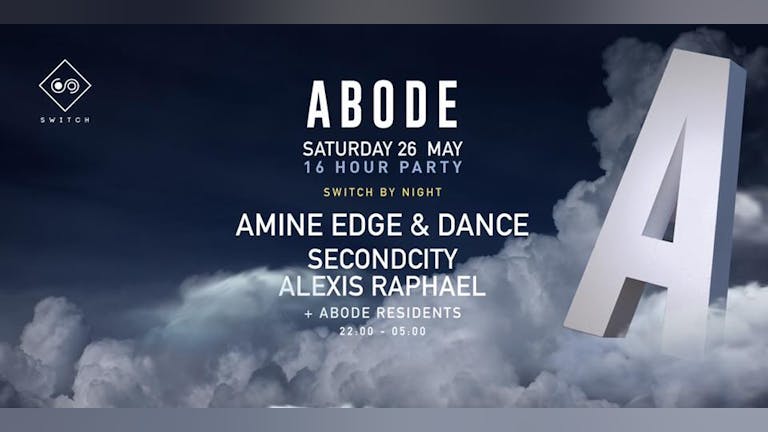 ABODE Afterparty @ Switch • Amine Edge & Dance // TONIGHT