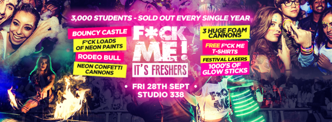 TONIGHT! F*CK ME IT’S FRESHERS at STUDIO 338! 150 TICKETS LEFT!