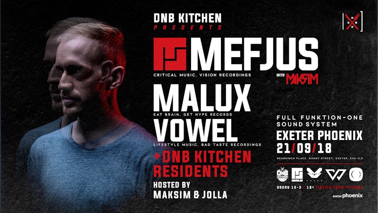 DnB Kitchen presents: Mefjus, Malux, Vowel + Support