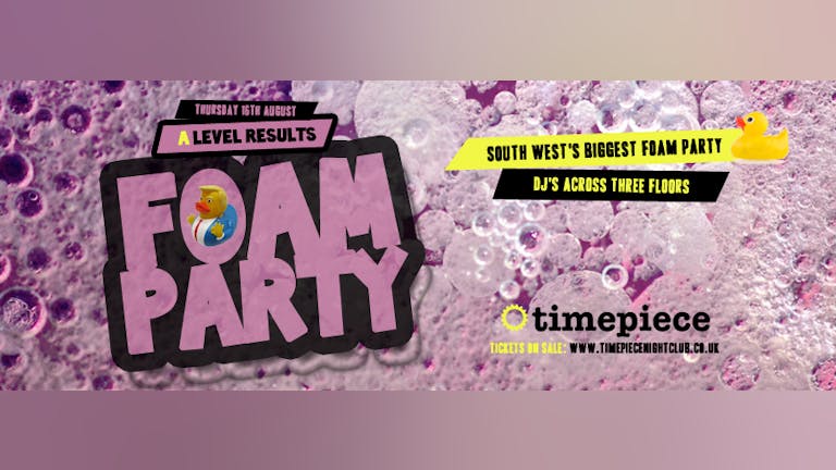 A Level Results FOAM PARTY