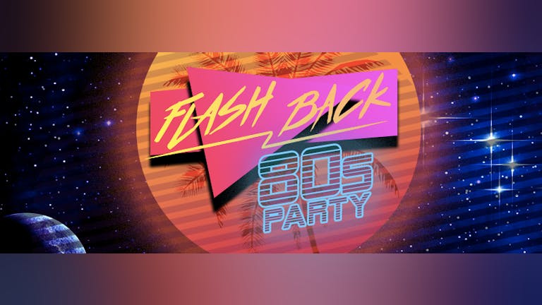 Flashback: The 80s Party