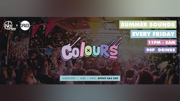Colours Leeds at Space :: 27th July :: 2-4-1 Doubles b4 12!
