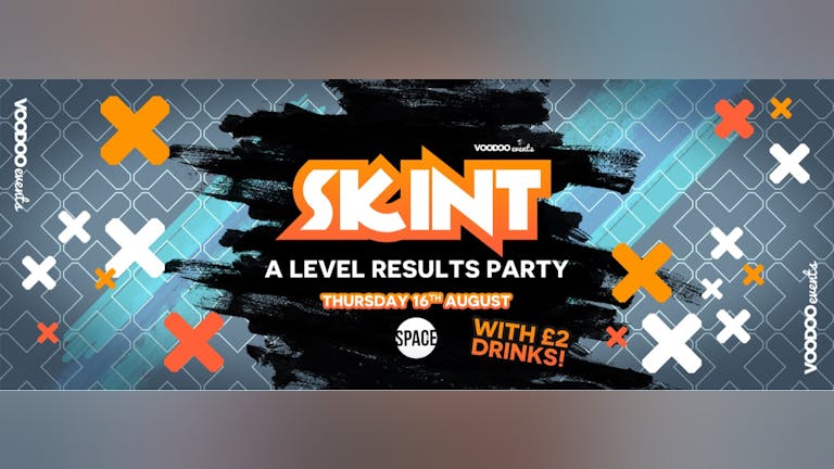 SKINT - Thursdays at Space - A Level Results Party