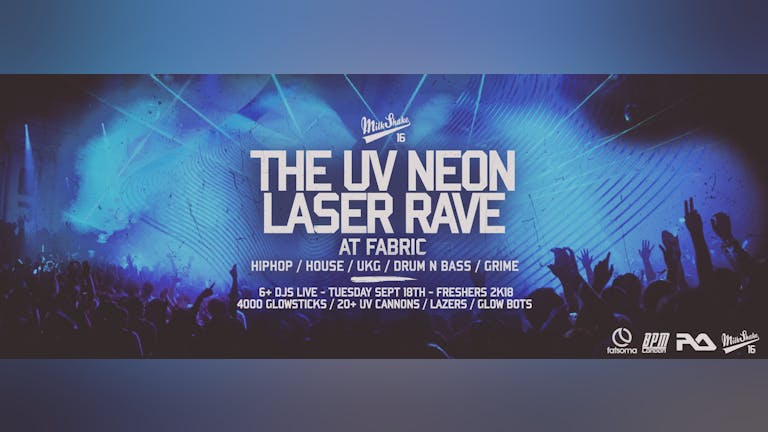 The UV Neon Laser Rave, Live at Fabric London | TONGHT! Freshers 2018 