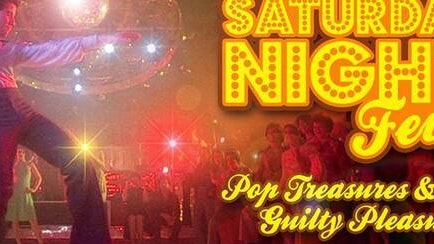 Saturday Night Fever – Pop Treasures & Guilty Pleasures!