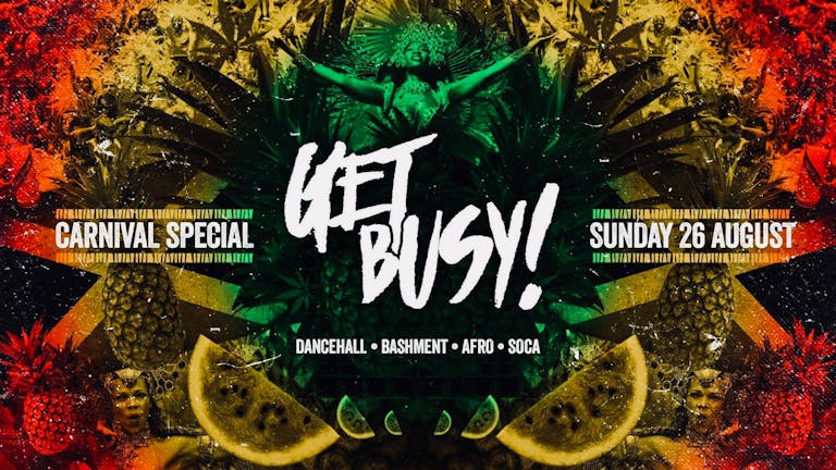 Get Busy - Carnival After Party - Camden