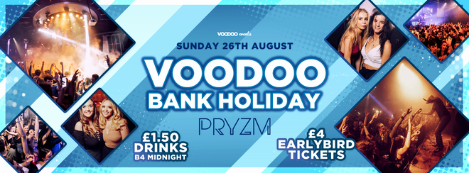 The Voodoo Bank Holiday at Pryzm