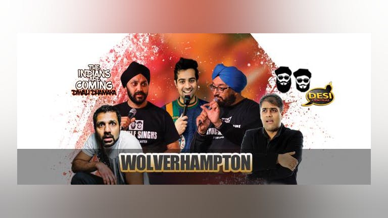 The Indians Are Coming - Diwali Dhamaka : Wolverhampton