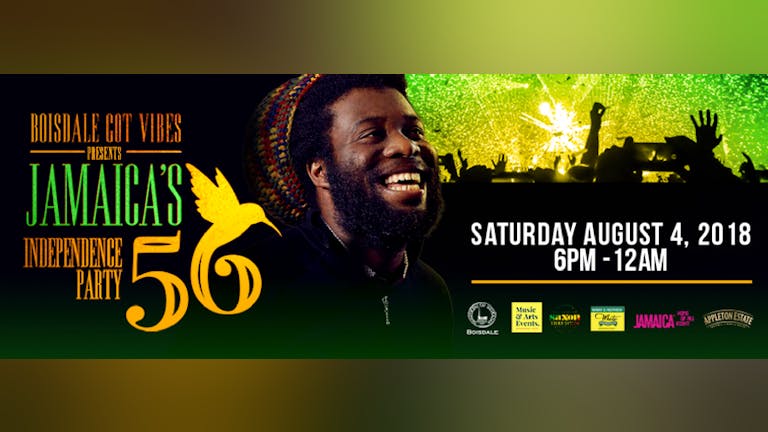 'BOISDALE GOT VIBES' - JAMAICA 56TH INDEPENDENCE PARTY - WITH LIVE  PAs FROM JAMAICAN REGGAE STAR "IBA MAHR" Plus AYSHA LOREN & TESHAY  MAKEDA - HOSTED BY THE LEGENDARY SAXON SOUND SYSTEM