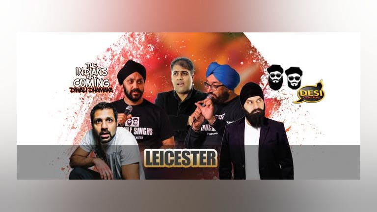The Indians Are Coming - Diwali Dhamaka : Leicester